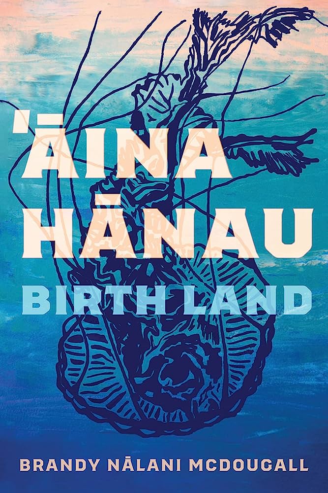 Aina Hanau / Birth Land: Volume 92 (Sun Tracks)