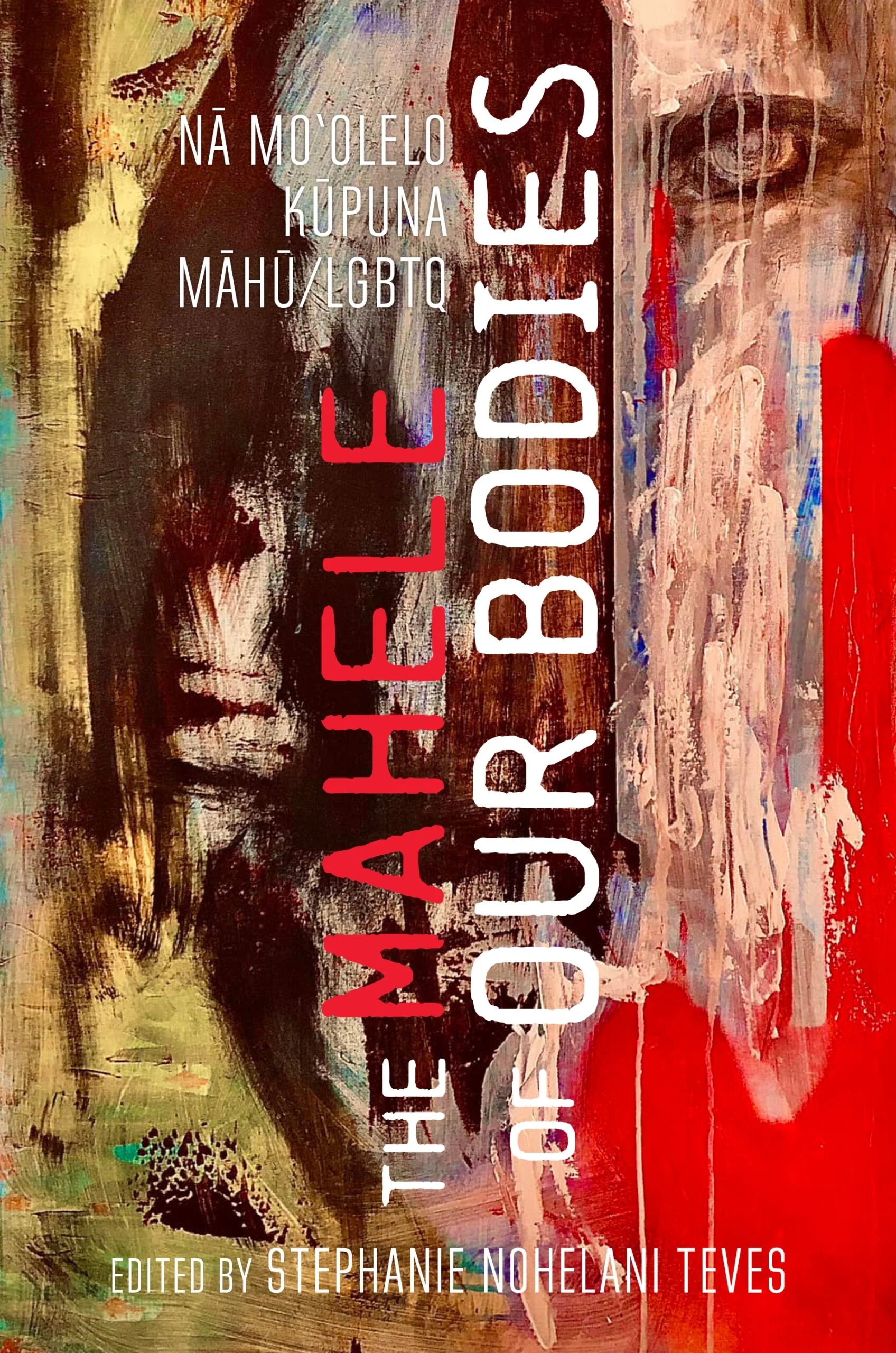 The Mahele Of Our Bodies: Na Mo'olelo Kupuna Mahu / LGBTQ
